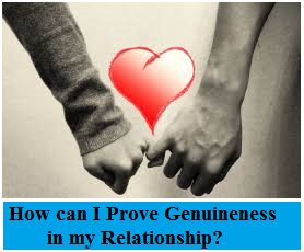 how-can-prove-genuineness-in-my-relationship